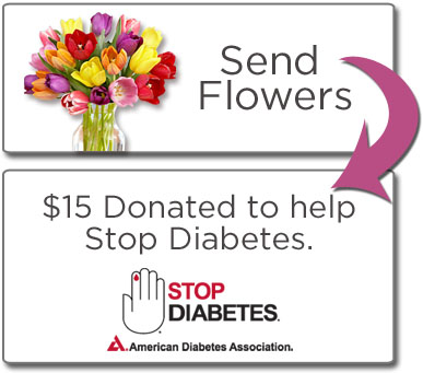 Send Flowers and $15 will be donated to help Stop Diabetes